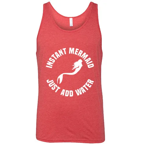 Instant Mermaid Just Add Water Shirt Unisex