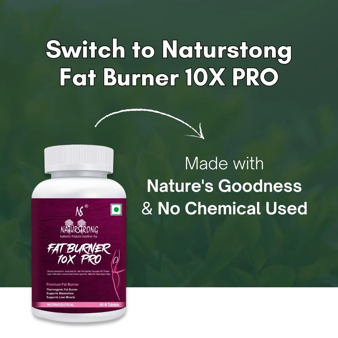 Naturstrong 100% Natural Premium Fat Burner 10X Pro 2100mg with no Chemical Used | Weight Loss Supplement for Women & Men| 60 Fat Burning Tablets with Godness of 10 Natural Effective Ingredients