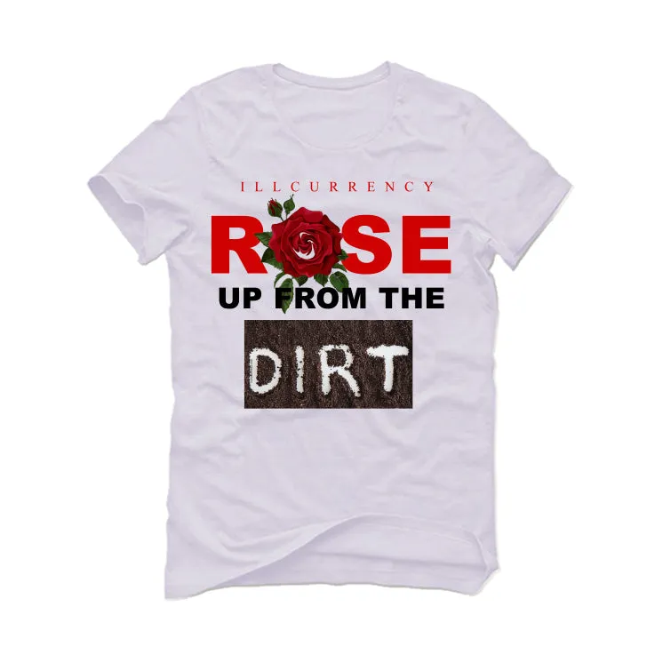 The Air Jordan 6 “Red Oreo” | ILLCURRENCY White T-Shirt (Rose up from the dirt)